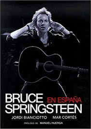 Bruce Springsteen en España, Jordi Bianciotto / Mar Cortès Ruiz - QUARENTENA EDICIONES