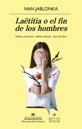 ANAGRAMA, Laëtitia o el fin de los hombres, Ivan Jablonka - ANAGRAMA