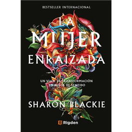 RIGDEN, LA MUJER ENRAIZADA, Sharon Blackie