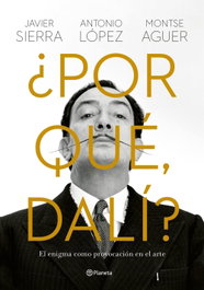 ¿Por qué, Dalí?, Javier Sierra - PLANETA