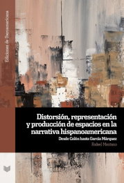 Distorsión, representación y producción de espacios en la narrativa hispanoamericana, Rafael Montano - IBEROAMERICANA - VERVUERT