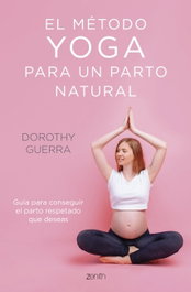 El método yoga para un parto natural, Dorothy Guerra - ZENITH