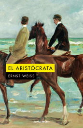 ALPHA DECAY, El aristócrata, Ernst Weiss - ALPHA DECAY