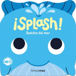 TIMUN MAS, ¡Splash! Sonidos del mar. Mi primer libro de sonidos - Caroline Dall'Ava