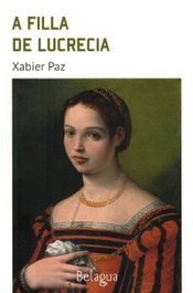 A filla de Lucrecia, Xabier Paz - BELAGUA