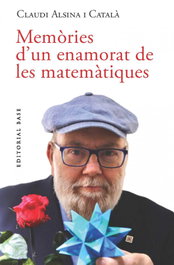 Memòries d'un enamorat de les matemàtiques, Claudi Alsina i Català - BASE