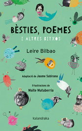 Bèsties, poemes i altres bitxos, Leire Bilbao - KALANDRAKA