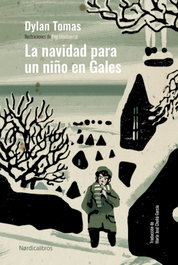La Navidad para un niño en Gales, Dylan Thomas - NORDICA LIBROS