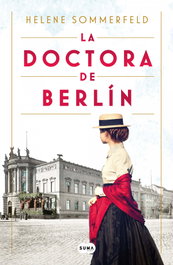 La doctora de Berlín, Helene Sommerfeld - SUMA DE LETRAS