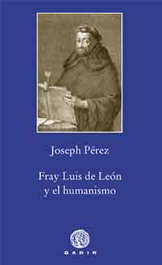 Fray Luis de León y el humanismo, Joseph Pérez - GADIR EDITORIAL