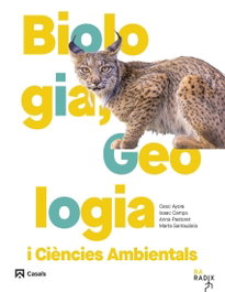 CASALS,EDITORIAL S.A. Biologia, Geologia i Ciències Ambientals Batxillerat RADIX