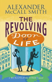 LITTLE BROWN, The Revolving Door of Life, Alexander McCall Smith - LITTLE BROWN