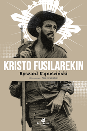 KATAKRAK, Kristo fusilarekin, Ryszard Kapuscinski - KATAKRAK