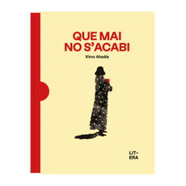 LITERA, QUE MAI NO S'ACABI, Ximó Abadia - ALBUM ILUSTRADO