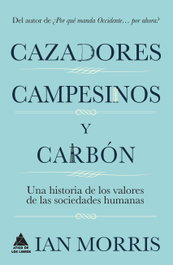 Cazadores campesinos y carbón, Ian Morris - Atico de Libros
