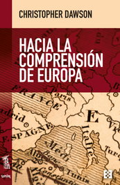 Hacia la comprensión de Europa, Christopher Dawson - ENCUENTRO