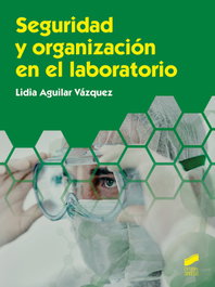 Seguridad y organización en el laboratorio, Aguilar Vázquez, Lidia - SINTESIS EDITORIAL
