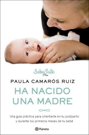 PLANETA, Ha nacido una madre - Paula Camarós Ruiz