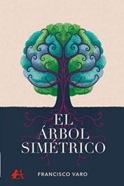 El árbol simétrico, Francisco Varo - EDITORIAL ADARVE
