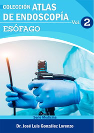 CITMATEL (IBD) Atlas de Endoscopía. Volumen 2: Esófago