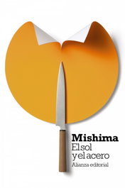 El sol y el acero, Yukio Mishima - ALIANZA