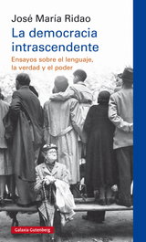 La democracia intrascendente, José María Ridao - GALAXIA GUTENBERG