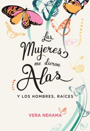Las mujeres me dieron alas, Vera Nehama - NAGRELA
