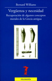 Vergüenza y necesidad, Bernard Williams - ANTONIO MACHADO EDITORIAL