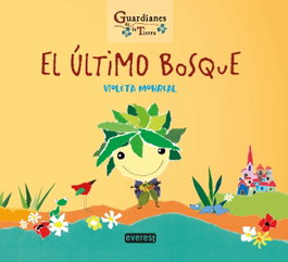 PARANINFO EVEREST, El último bosque (Guardianes de la Tierra), Violeta Monreal Díaz