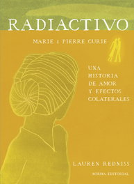 Radiactivo, Lauren Redniss - NORMA EDITORIAL