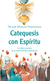 Catequesis con Espíritu, Víctor Manuel Fernández - SAN PABLO EDITORIAL