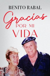 Gracias por mi vida, Benito Rabal - LA ESFERA DE LOS LIBROS