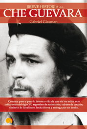 Breve historia del Che Guevara, Gabriel Glasman - EDICIONES NOWTILUS