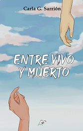 Entre vivo y muerto, Carla G. Sarrión - EDITORIAL MALUMA