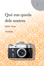 TRIPODE, Què ens queda dels nostres, Isidre Grau