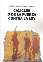 EDITORIAL POESIA ERES TU, CALICLES O DE LA FUERZA CONTRA LA LEY, Iván Mauricio Lombana Villalba
