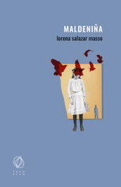 Maldeniña, Lorena Salazar Masso - EDITORIAL TRANSITO