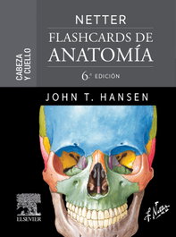 Netter flashcards de anatomia: cabeza y cuello, John T. Hansen - ELSEVIER EDITORIAL