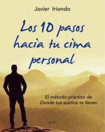 Los 10 pasos hacia tu cima personal, Javier Iriondo - ZENITH