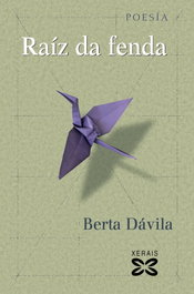 Raiz da fenda, Berta Davila - XERAIS