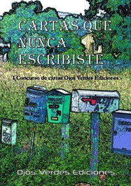 Cartas que nunca escribiste, Varios autores - OJOS VERDES EDICIONES