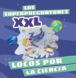 VOX, Los Superpreguntones XXL. Locos por la ciencia - Vox Editorial