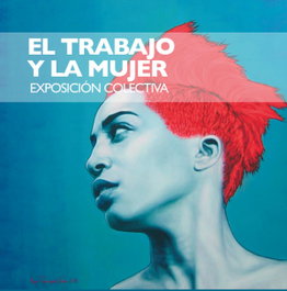 El trabajo y la mujer. Exposición colectiva, AAVV - ALFAR EDICIONES