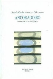 Ancoradoiro, Xosé María Alvarez Cáccamo - ESPIRAL MAIOR, S.L.