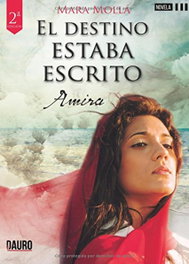 DAURO, El destino estaba escrito. Amira - Mara Mollá