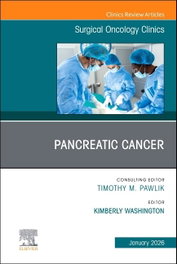 ELSEVIER UK, PANCREATIC CANCER SURGICAL ONCOLOGY CLINICS VOL.35-1