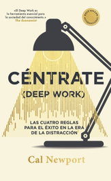 Centráte (Deep Work), Cal Newport - PENINSULA