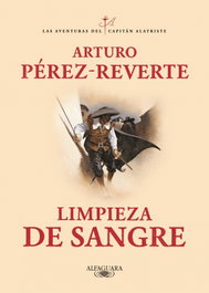 Limpieza de sangre, Arturo Pérez-Reverte - ALFAGUARA