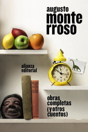 Obras completas (y otros cuentos), Augusto Monterroso - ALIANZA