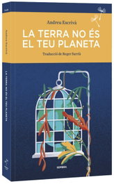 La terra no és el teu planeta, Andreu Escrivà - SEMBRA LLIBRES